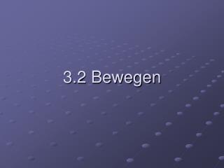 3.2 Bewegen