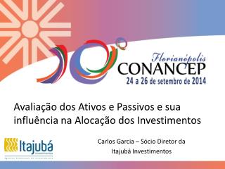 Avaliação dos Ativos e Passivos e sua influência na Alocação dos Investimentos