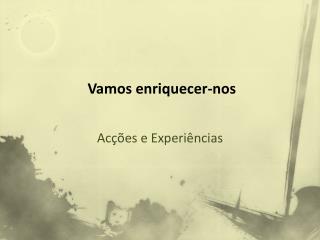 Acções e Experiências