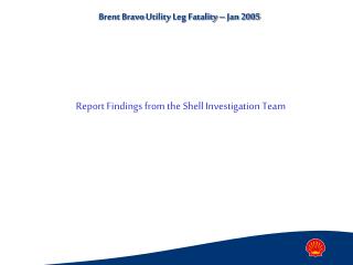 Report Findings from the Shell Investigation Team