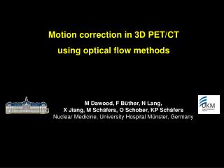 Motion correction in 3D PET/CT using optical flow methods