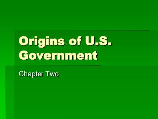 Origins of U.S. Government