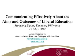 Debra Humphreys Association of American Colleges &amp; Universities humphreys@aacu aacu