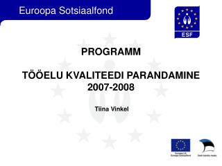 PROGRAMM TÖÖELU KVALITEEDI PARANDAMINE 2007-2008