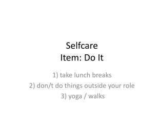 Selfcare Item: Do It