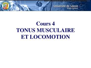 Cours 4 TONUS MUSCULAIRE ET LOCOMOTION