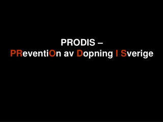 PRODIS – PR eventi O n av D opning I S verige
