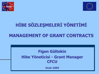 HİBE SÖZLEŞMELERİ YÖNETİMİ MANAGEMENT OF GRANT CONTRACTS