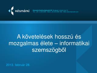 A követelések hosszú és mozgalmas élete – informatikai szemszögből 2013. február 28.