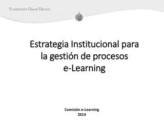 Estrategia Institucional para la gestión de procesos e-Learning
