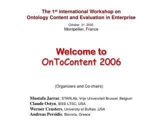 The 1 st international Workshop on Ontology Content and Evaluation in Enterprise