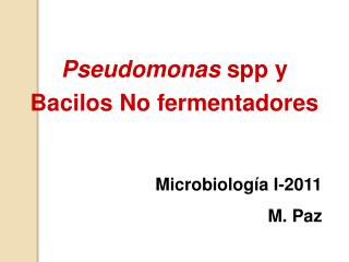 Pseudomonas spp y Bacilos No fermentadores