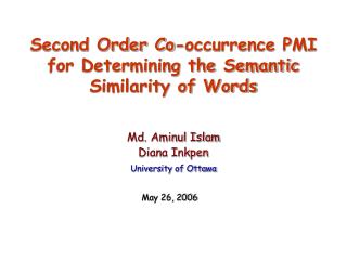 Second Order Co-occurrence PMI for Determining the Semantic Similarity of Words