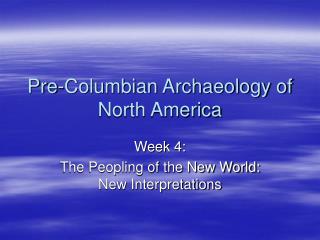 Pre-Columbian Archaeology of North America