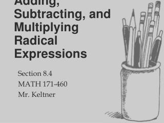 Adding, Subtracting, and Multiplying Radical Expressions