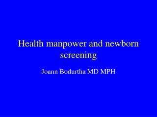 Health manpower and newborn screening