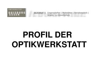 PROFIL DER OPTIKWERKSTATT