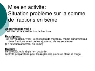 Mise en activité: Situation problème sur la somme de fractions en 5ème