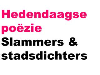 Hedendaagse poëzie Slammers &amp; stadsdichters