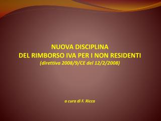 NUOVA DISCIPLINA DEL RIMBORSO IVA PER I NON RESIDENTI (direttiva 2008/9/CE del 12/2/2008)