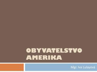 OBYVATELSTVO AMERIKA