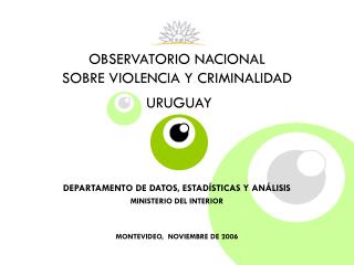 OBSERVATORIO NACIONAL SOBRE VIOLENCIA Y CRIMINALIDAD URUGUAY