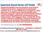 Supertech Ecociti studio apartment @ 09999684905 Sector 137
