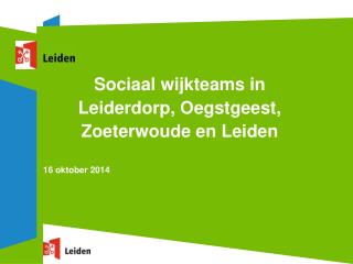 Sociaal wijkteams in Leiderdorp, Oegstgeest, Zoeterwoude en Leiden