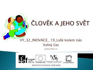 ČLOVĚK A JEHO SVĚT