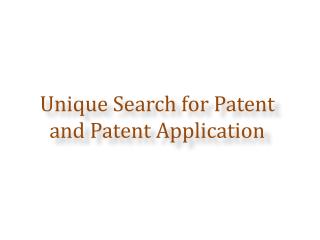 Unique Search for Patent and Patent Application