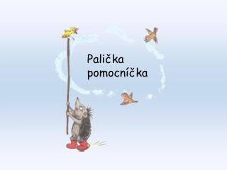 Palička pomocníčka