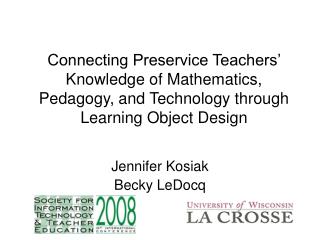 Connecting Preservice Teachers’ Knowledge of Mathematics, Pedagogy, and Technology through Learning Object Design