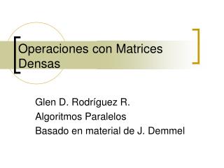 Operaciones con Matrices Densas