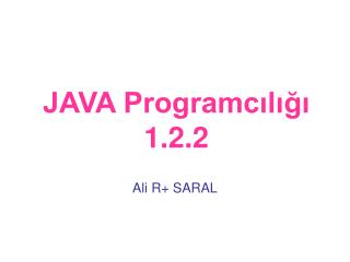 JAVA Programcılığı 1.2.2