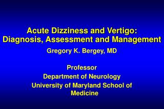 Acute Dizziness and Vertigo: Diagnosis, Assessment and Management