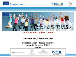 Cambiare vita, aprire la mente. Grosseto, 26-28 febbraio 2014 Donatella Landi – Rosalia Trinchillo