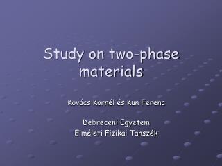 Study o n two-phase materials
