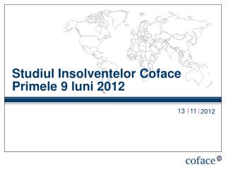 Studiul Insolventelor Coface P rimele 9 luni 2012