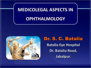 MEDICOLEGAL ASPECTS IN OPHTHALMOLOGY