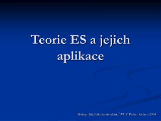 Teorie ES a jejich aplikace