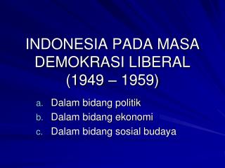 INDONESIA PADA MASA DEMOKRASI LIBERAL (1949 – 1959)