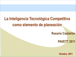 La Inteligencia Tecnológica Competitiva como elemento de planeación