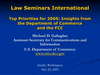 Michael D. Gallagher Assistant Secretary for Communications and Information