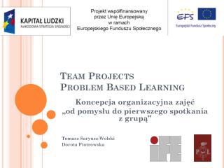 Team Projects Problem Based Learning