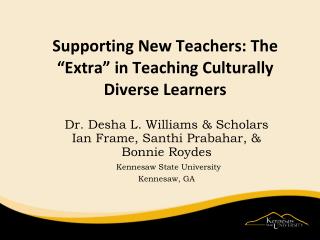 Supporting New Teachers: The “ Extra ” in Teaching Culturally Diverse Learners