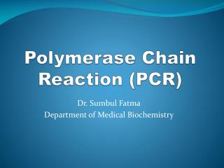 Polymerase Chain Reaction (PCR)