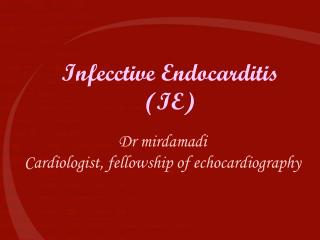 Infecctive Endocarditis (IE)