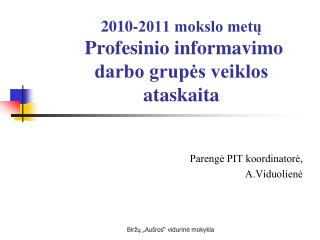 2010-2011 mokslo metų Profesinio informavimo darbo grupės veiklos ataskaita
