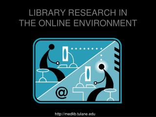 LIBRARY RESEARCH IN THE ONLINE ENVIRONMENT