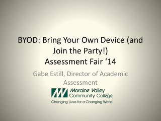 BYOD: Bring Your Own Device (and Join the Party!) Assessment Fair ‘14